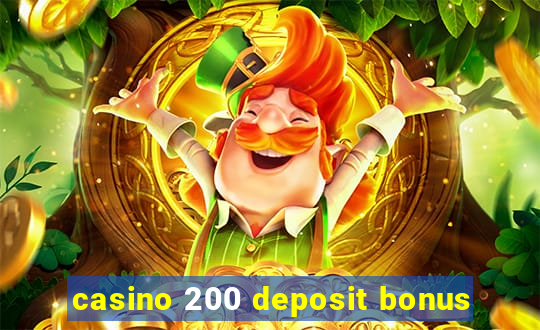 casino 200 deposit bonus