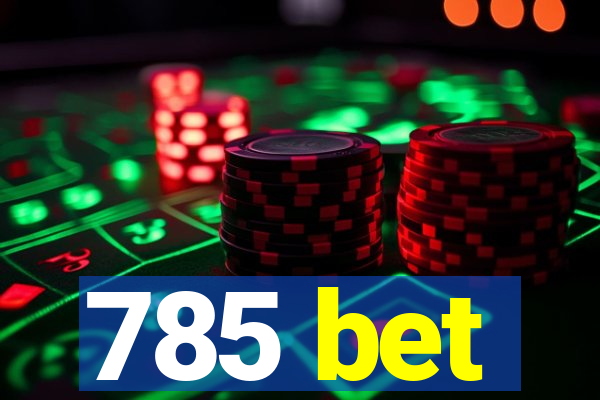 785 bet