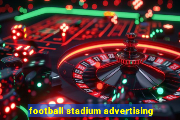 football stadium advertising