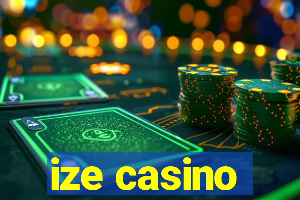 ize casino