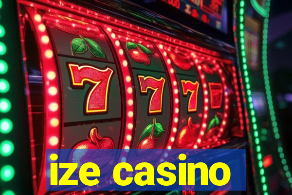 ize casino