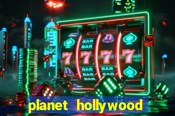 planet hollywood hotel & casino