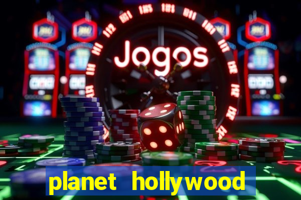 planet hollywood hotel & casino