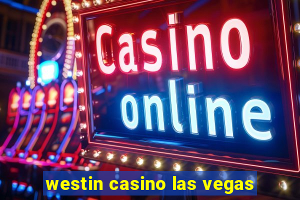 westin casino las vegas