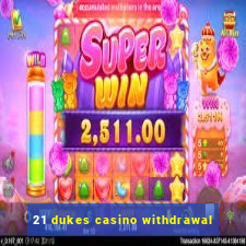 21 dukes casino withdrawal