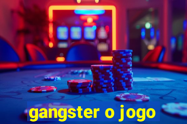 gangster o jogo