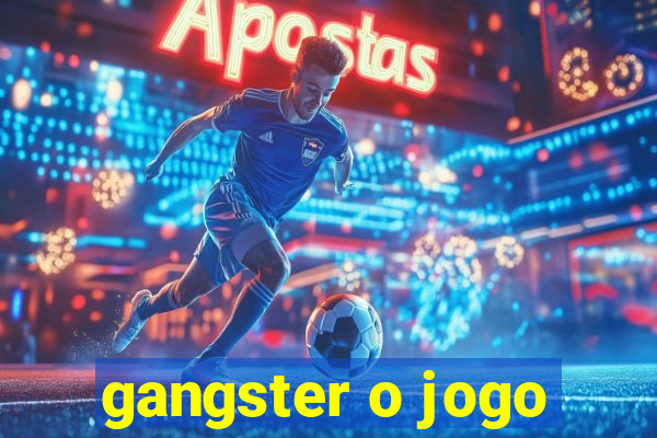 gangster o jogo