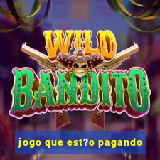 jogo que est?o pagando