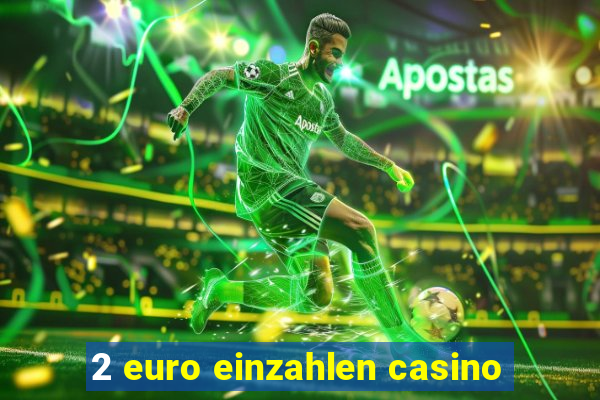 2 euro einzahlen casino