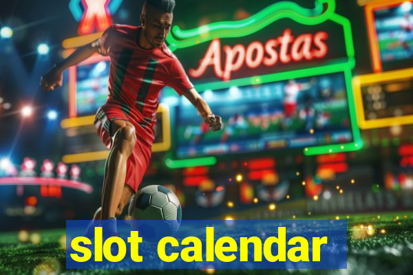 slot calendar