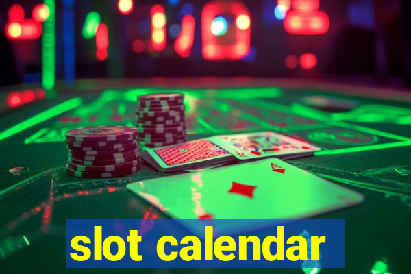 slot calendar