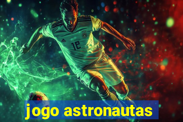 jogo astronautas