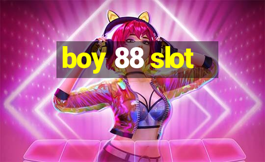 boy 88 slot