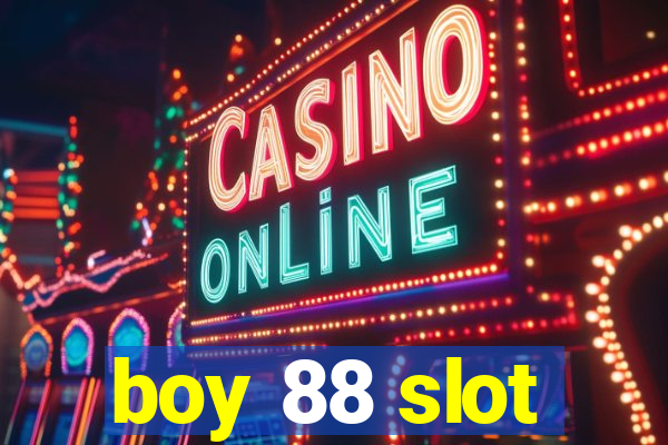 boy 88 slot