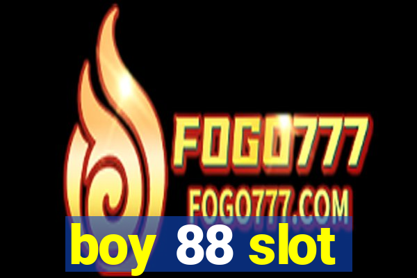 boy 88 slot