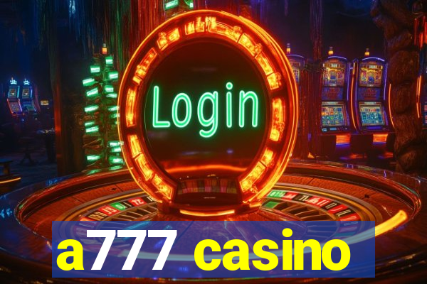 a777 casino