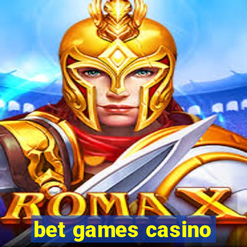 bet games casino