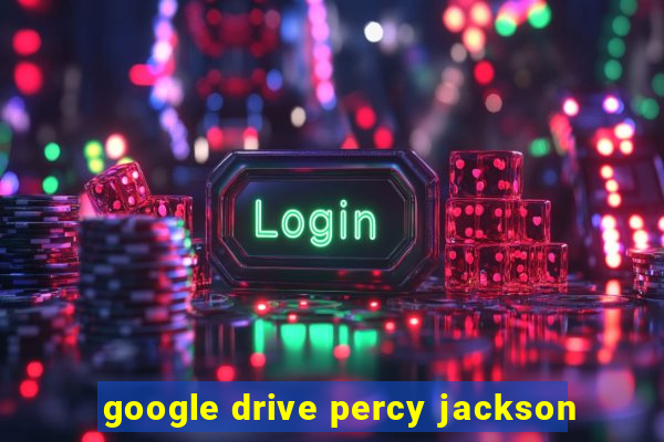 google drive percy jackson