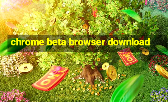 chrome beta browser download