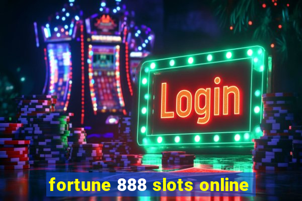 fortune 888 slots online