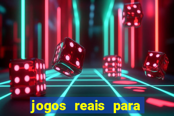 jogos reais para ganhar dinheiro