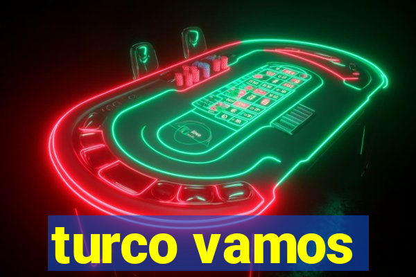 turco vamos