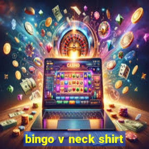 bingo v neck shirt