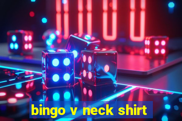 bingo v neck shirt