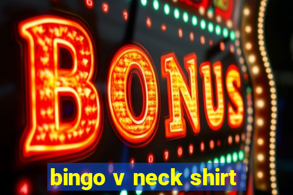 bingo v neck shirt