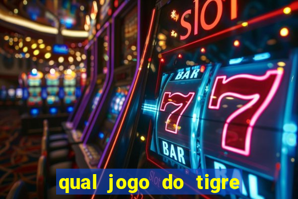 qual jogo do tigre 茅 confi谩vel