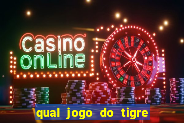 qual jogo do tigre 茅 confi谩vel