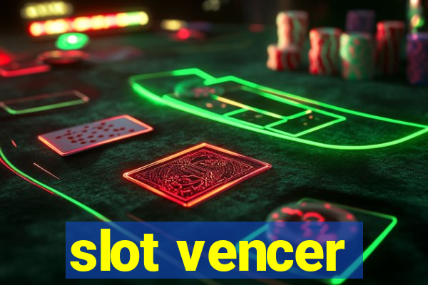 slot vencer