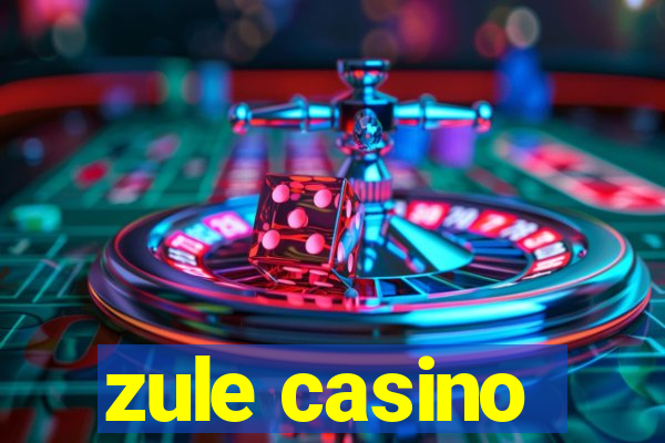 zule casino