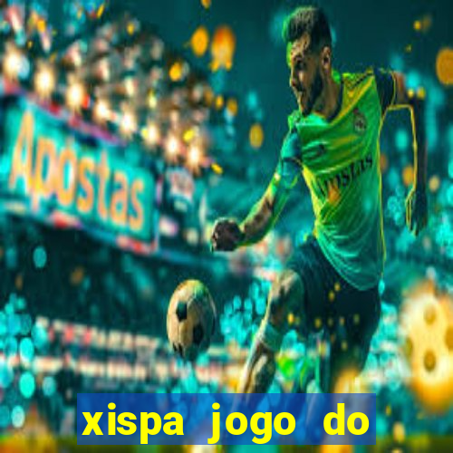 xispa jogo do bicho tabela