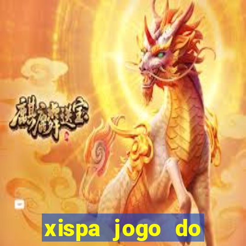 xispa jogo do bicho tabela