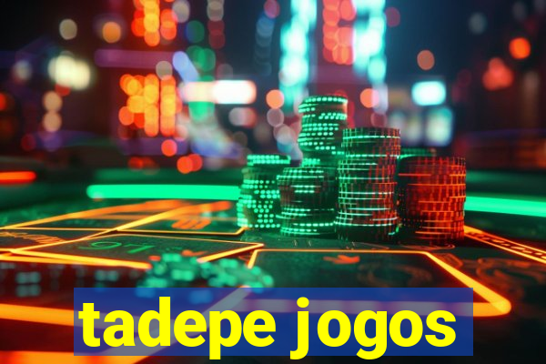 tadepe jogos