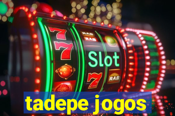 tadepe jogos