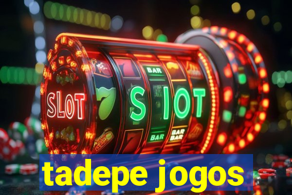 tadepe jogos