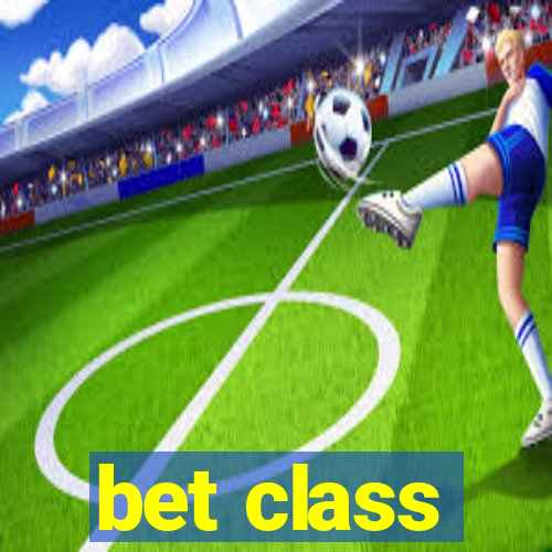 bet class