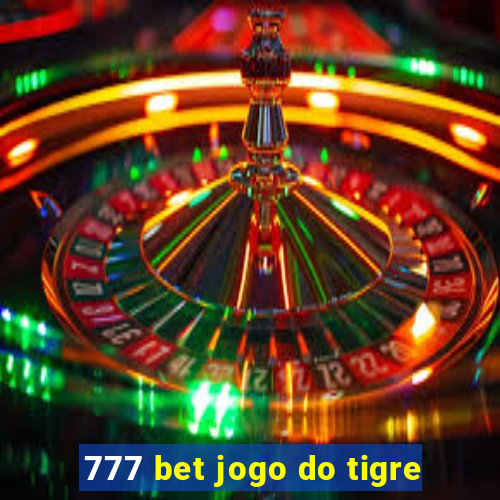 777 bet jogo do tigre