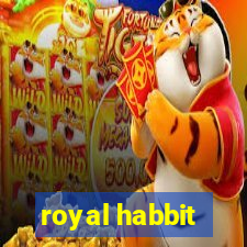 royal habbit