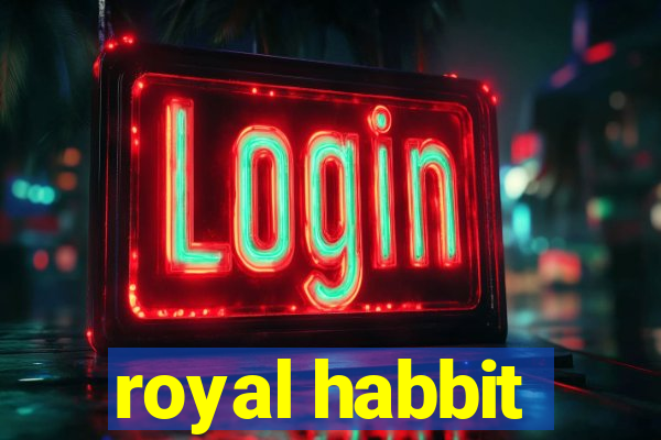 royal habbit