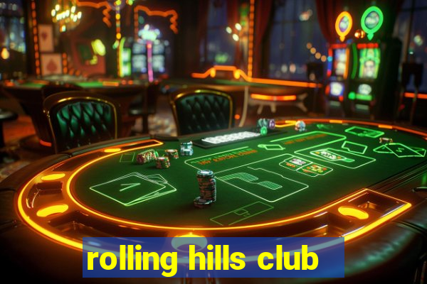 rolling hills club