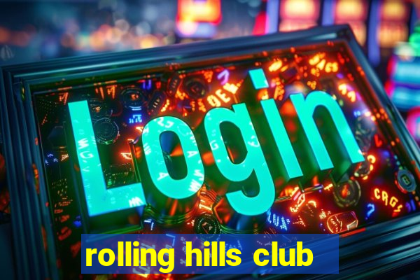 rolling hills club