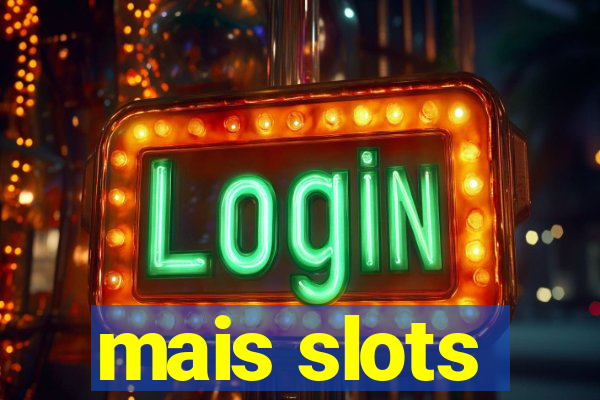 mais slots