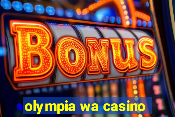 olympia wa casino