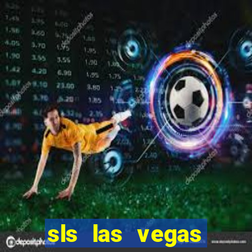 sls las vegas hotel casino