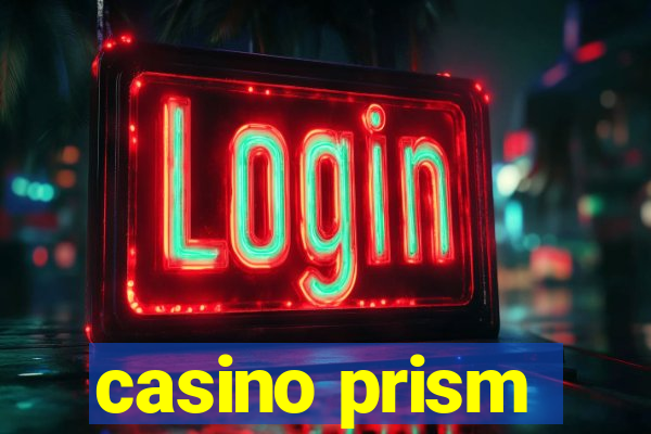 casino prism