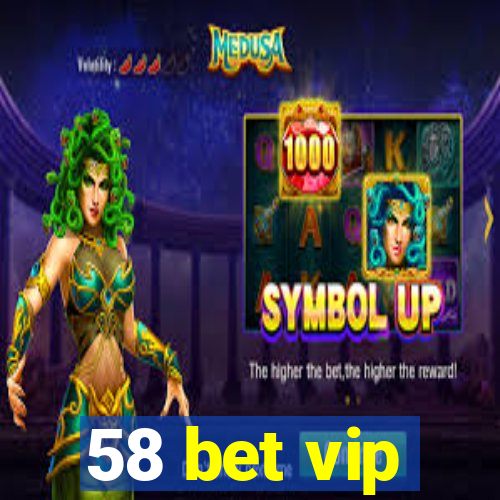 58 bet vip