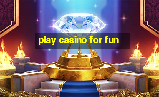 play casino for fun